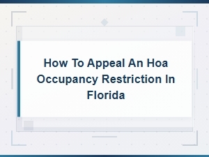 Appealing an Hoa Occupancy Restriction in Florida